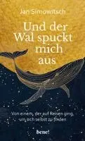 Jan Simowitsch - Und der Wal spuckt mich aus, Inbunden. Tillgänglighet: Lägg i varukorg