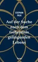 Stephan Falk - Auf der Suche nach dem Geheimnis gelingenden Lebens, Inbunden. Tillgänglighet: Lägg i varukorg