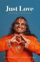 Paramahamsa Sri Swami Vishwananda - Just Love: Journey into the Heart of God, Häftad