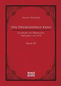 Drei�igj�hrige Krieg. Geschichte des B�hmischen Aufstandes von 1618. Band 3