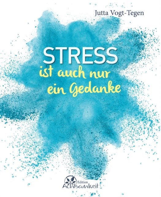 Jutta Vogt-Tegen - Stress ist auch nur ein Gedanke, E-bok