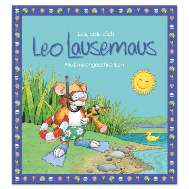 Sophia Witt - Los, trau dich Leo Lausemaus - Mutmachgeschichten, E-bok