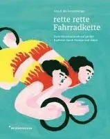 Ida Lutzenberger, Ana Lutzenberger, Reisedepeschen - rette rette Fahrradkette, Inbunden. Tillgänglighet: Lägg i varukorg