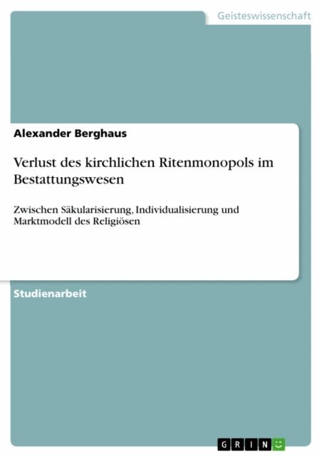 Alexander Berghaus - Verlust des kirchlichen Ritenmonopols im Bestattungswesen, E-bok