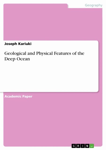Joseph Kariuki - Geological and Physical Features of the Deep Ocean, E-bok