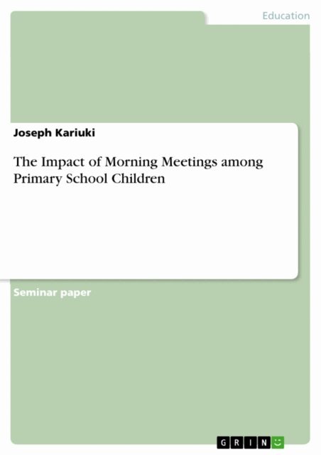 Joseph Kariuki - Impact of Morning Meetings among Primary School Children, E-bok