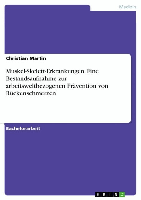 Christian Martin - Muskel-Skelett-Erkrankungen. Eine Bestandsaufnahme zur arbeitsweltbezogenen Pravention von Ruckenschmerzen, E-bok