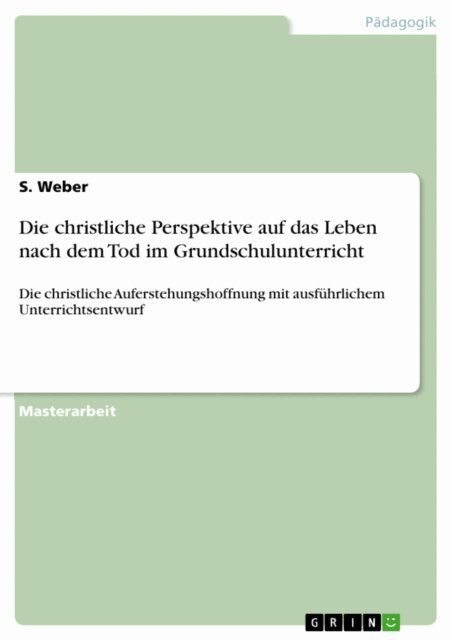 S. Weber - Die christliche Perspektive auf das Leben nach dem Tod im Grundschulunterricht, E-bok