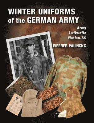 Werner Palinckx - Winter Uniforms of the German Army, Inbunden