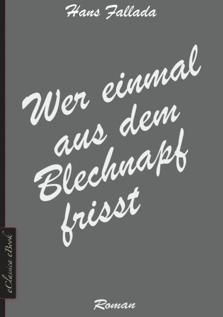 Hans Fallada - Wer einmal aus dem Blechnapf frisst, E-bok