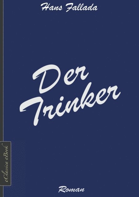 Hans Fallada - Der Trinker, E-bok