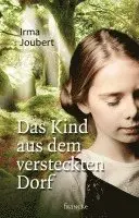 Irma Joubert - Das Kind aus dem versteckten Dorf, Inbunden. Tillgänglighet: Lägg i varukorg