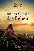 Elizabeth Musser - Und im Gepäck das Leben, Häftad