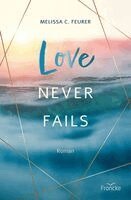 Melissa C. Feurer - Love Never Fails, Häftad