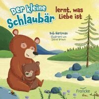 Bob Hartman - Der kleine Schlaubär lernt, was Liebe ist, Häftad