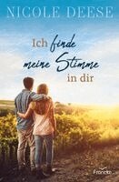 Nicole Deese - Ich finde meine Stimme in dir, Häftad