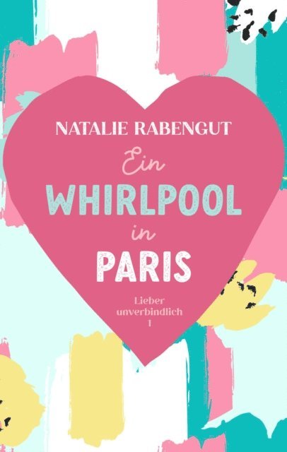 Natalie Rabengut - Ein Whirlpool in Paris, E-bok