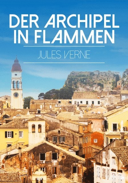 Jules Verne - Der Archipel in Flammen, E-bok