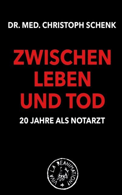 Christoph Schenk - Zwischen Leben und Tod - 20 Jahre als Notarzt, E-bok