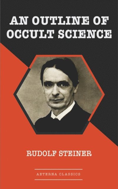 Rudolf Steiner - Outline of Occult Science, E-bok