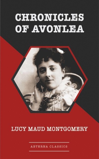 Lucy Maud Montgomery - Chronicles of Avonlea, E-bok