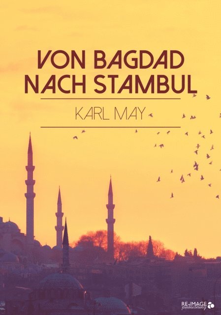 Karl May - Von Bagdad nach Stambul, E-bok
