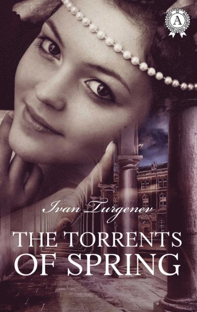 Ivan Turgenev - Torrents of Spring, E-bok