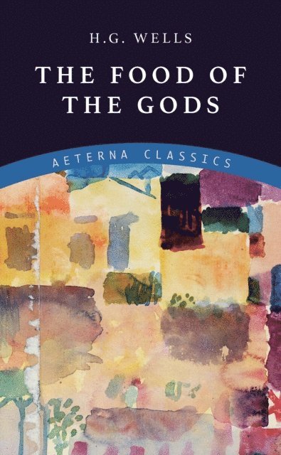H. G. Wells - Food of the Gods, E-bok