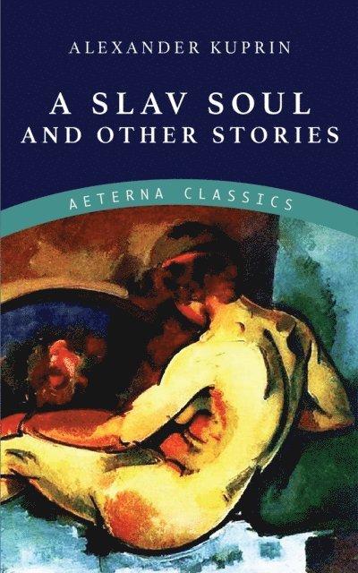 Alexander Kuprin - Slav Soul and Other Stories, E-bok