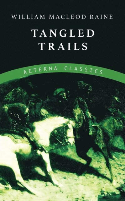 William MacLeod Raine - Tangled Trails, E-bok