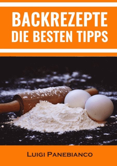 Luigi Panebianco - Backrezepte Die Besten Tipps, E-bok. Tillgänglighet: Lägg i varukorg