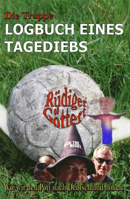 Michael Recktenwald, Rudiger Gottert - Die Truppe - Logbuch eines Tagediebs, E-bok. Tillgänglighet: Lägg i varukorg