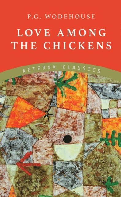 P. G. Wodehouse - Love Among the Chickens, E-bok