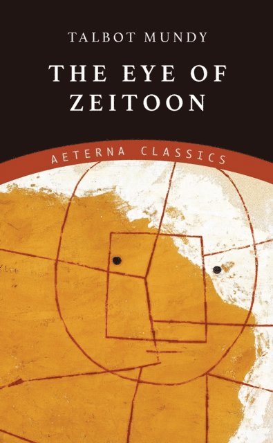 Talbot Mundy - Eye of Zeitoon, E-bok