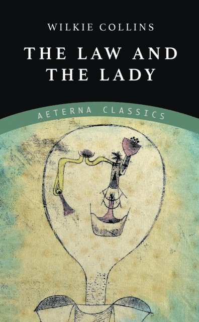 Wilkie Collins - Law and the Lady, E-bok