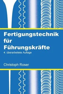 Christoph Roser - Fertigungstechnik für Führungskräfte, Häftad. Tillgänglighet: Lägg i varukorg
