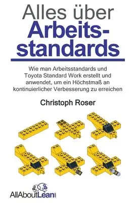 Christoph Roser - Alles über Arbeitsstandards, Häftad. Tillgänglighet: Lägg i varukorg