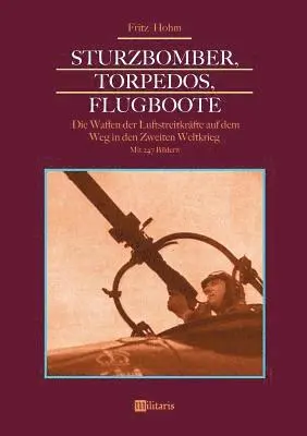 Fritz Hohm - Sturzbomber, Torpedos, Flugboote, Häftad. Tillgänglighet: Lägg i varukorg