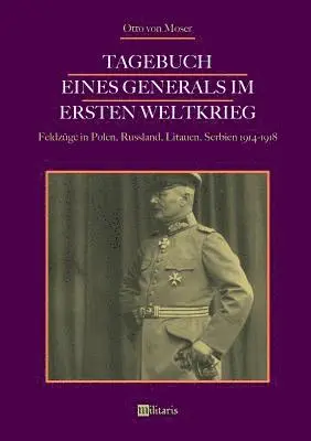 Otto Von Moser - Tagebuch eines Generals im Ersten Weltkrieg, Häftad. Tillgänglighet: Lägg i varukorg