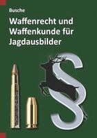 Waffenrecht und Waffenkunde für Jagdausbilder