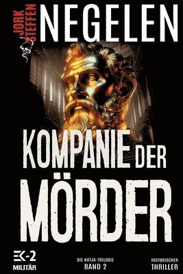 Jork Steffen Negelen, Ek-2 Militär - Kompanie der Mörder, Häftad