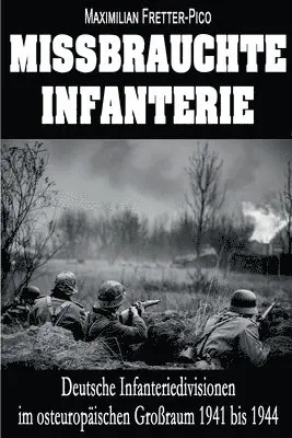 Maximilian Fretter-Pico, Ek-2 Militär - Missbrauchte Infanterie, Häftad. Tillgänglighet: Lägg i varukorg