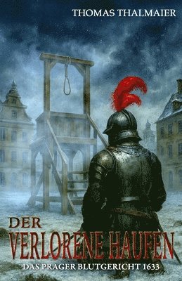 Ek-2 Militär, Thomas Thalmaier, EK-2 Militär - verlorene Haufen - Das Prager Blutgericht 1633, Häftad. Tillgänglighet: Lägg i varukorg