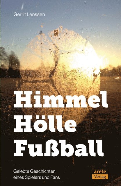 Gerrit Lenssen - Himmel - Hölle - Fußball, E-bok