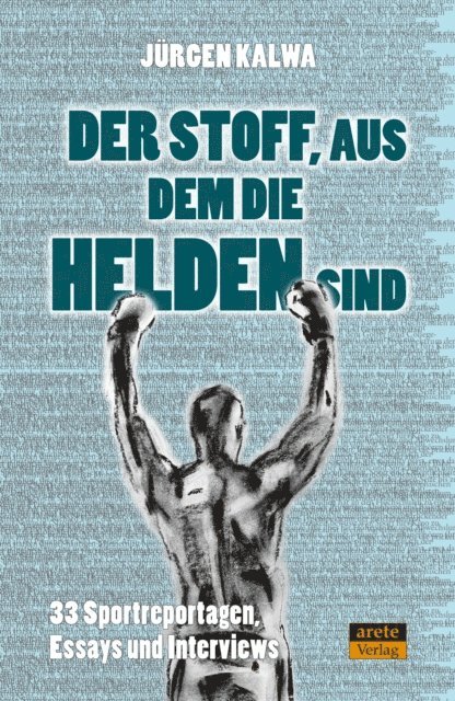 Jurgen Kalwa - Der Stoff, aus dem die Helden sind, E-bok