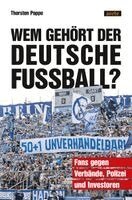 Thorsten Poppe - Wem gehört der deutsche Fußball?, Häftad