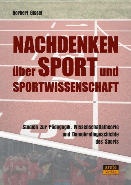 Norbert Gissel - Nachdenken über Sport und Sportwissenschaft, E-bok
