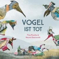 Tiny Fisscher - Vogel ist tot, Inbunden