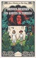 Drinnen-Draußen. Ein Garten in Teheran