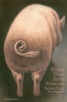 Olivier Charpentier - Wofür Tiere ihren Schwanz brauchen, Inbunden